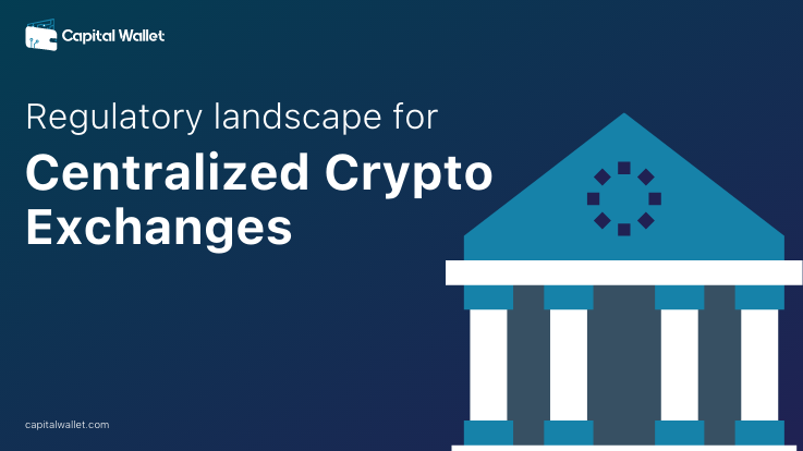 Regulatory Landscape For Centralized Crypto Exchanges And The ...