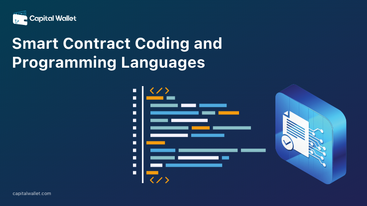 Smart Contract Coding And Programming Languages - Capital Wallet